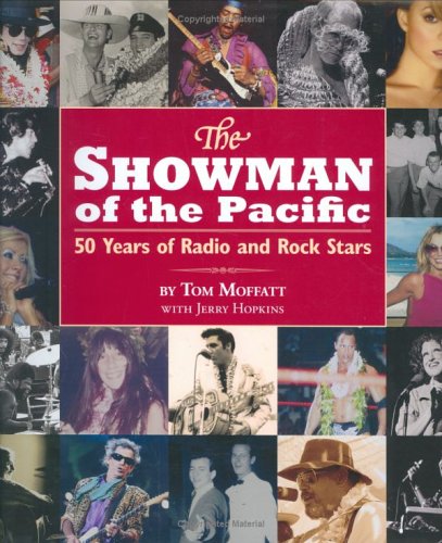 The Showman of the Pacific - 50 Years of Radio and Rock Stars (9780975374078) by Tom Moffatt; Jerry Hopkins