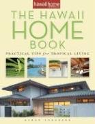 Beispielbild fr The Hawaii Home Book: Practical Tips for Tropical Living zum Verkauf von Open Books
