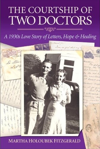 Beispielbild fr The Courtship of Two Doctors : A 1930s Love Story of Letters,Hope and Healing zum Verkauf von Better World Books