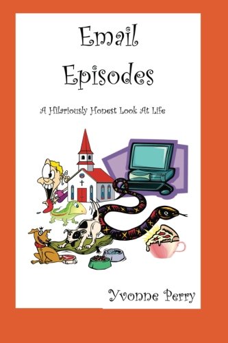 Stock image for Email Episodes: A Hilariously Honest Look at Life for sale by Revaluation Books