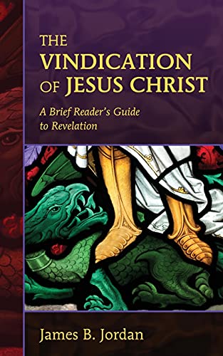 Beispielbild fr The Vindication of Jesus Christ: A Brief Reader's Guide to Revelation zum Verkauf von BooksRun