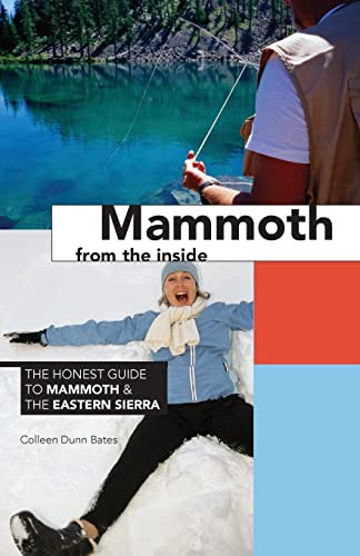 Imagen de archivo de Mammoth from the Inside: The Honest Guide to Mammoth & the Eastern Sierra a la venta por SecondSale