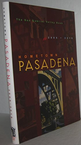 Beispielbild fr Hometown Pasadena 2009.2010: The San Gabriel Valley Book zum Verkauf von SecondSale