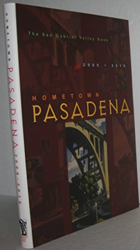 Stock image for Hometown Pasadena 2009.2010: The San Gabriel Valley Book for sale by SecondSale