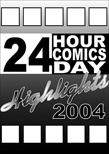Imagen de archivo de 24 Hour Comics Day Highlights 2004 (24 HOUR COMICS DAY HIGHLIGHTS TP) a la venta por Irish Booksellers