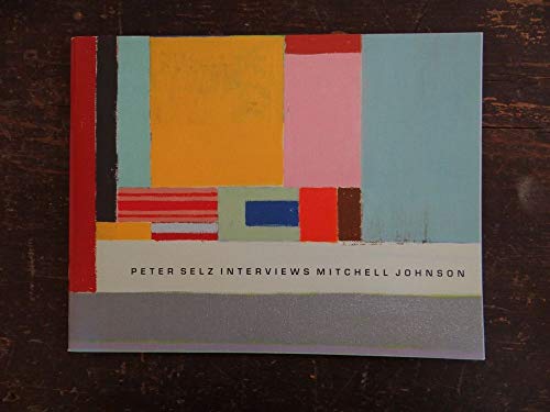 9780975402191: Peter Selz Interviews Mitchell Johnson (2009) by Peter Selz, Mitchell Johnson (2009) Perfect Paperback