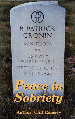 Peace is Sobriety : A Man Called "Pat" Early Beginnings, Growth and Influence of Alcoholics Anony...