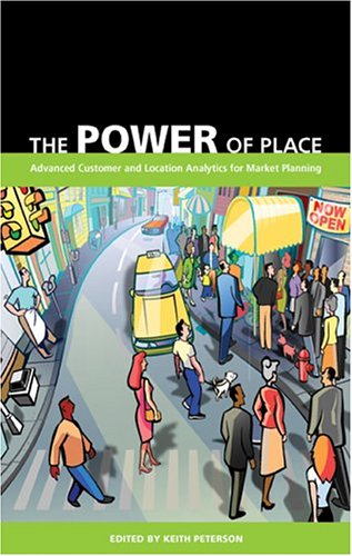 Stock image for Power of Place: Advanced Customer and Location Analytics for Market Planning for sale by ThriftBooks-Dallas