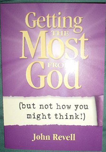 Stock image for Getting the Most from God (but not how you might think!) for sale by Wonder Book