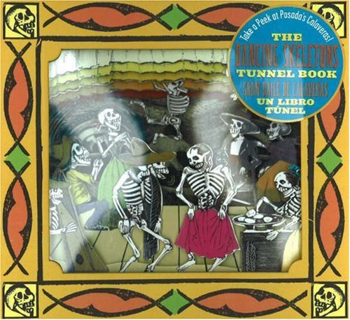 Stock image for The Dancing Skeletons Tunnel Book / El Gran Baile de Calaveras Libro del Tnel: Take a Peek at Posadas Calaveras! (Take a Peek series) for sale by JR Books