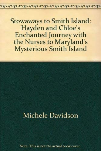 Beispielbild fr Stowaways to Smith Island: Hayden and Chloe's Enchanted Journey with the Nurses to Maryland's Mysterious Smith Island zum Verkauf von Wonder Book