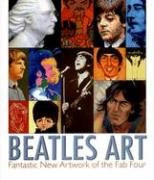 Imagen de archivo de Beatles Art: Fantastic New Artwork of the Fab Four a la venta por HPB Inc.