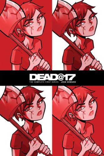 Stock image for Dead@17: The Complete First Series for sale by Half Price Books Inc.