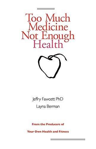 Stock image for Too Much Medicine, Not Enough Health for sale by Better World Books