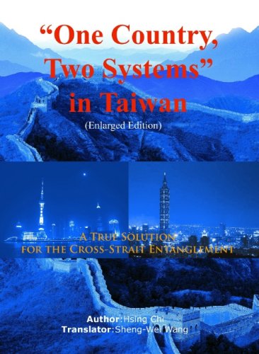 Stock image for "One Country, Two Systems" in Taiwan : A True Solution for the Cross-Strait Entanglement = "Yi Guo Liang Zhi" Zai Taiwan for sale by Better World Books