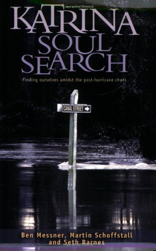 Katrina Soul Search: Finding Ourselves Amidst the Port-Hurricane Chaos ****SIGNED****