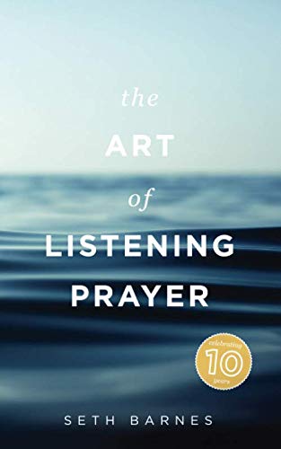 Stock image for The Art of Listening Prayer: Finding God's Voice Amidst Life's Noise for sale by Dream Books Co.