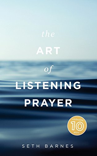 The Art of Listening Prayer: Finding Gods Voice Amidst Lifes Noise - Barnes, Seth