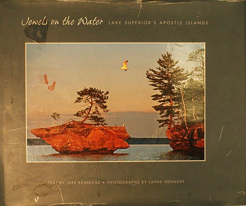Jewels on the Water Lake Superior's Apostle Islands