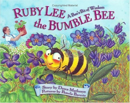 Imagen de archivo de Ruby Lee the Bumble Bee : A Bee's Bit of Wisdom a la venta por Better World Books