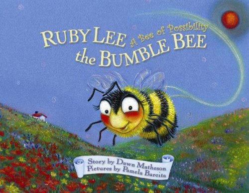 Beispielbild fr Ruby Lee the Bumble Bee: A Bee of Possibility (A Mom's Choice Award Winner!) zum Verkauf von Irish Booksellers