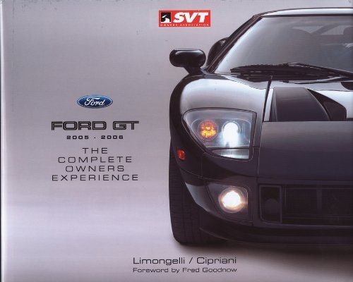 Imagen de archivo de Ford GT 2005-2006: The Complete Owners Experience a la venta por GF Books, Inc.