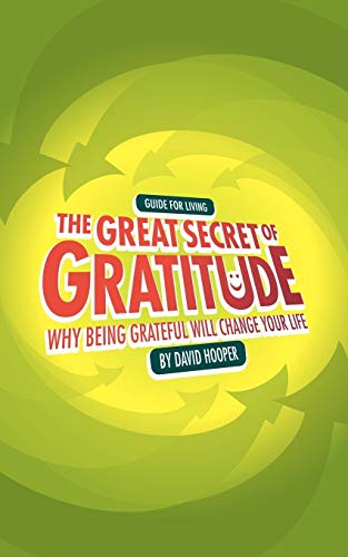 Stock image for The Great Secret of Gratitude: Why Being Grateful Will Change Your Lif for sale by Hawking Books