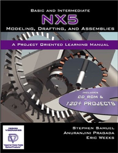 Beispielbild fr Basic and Intermediate NX5 Modeling, Drafting, and Assemblies zum Verkauf von HPB-Red