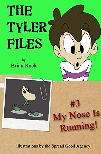 Stock image for The Tyler Files #3: My Nose Is Running! for sale by Lucky's Textbooks