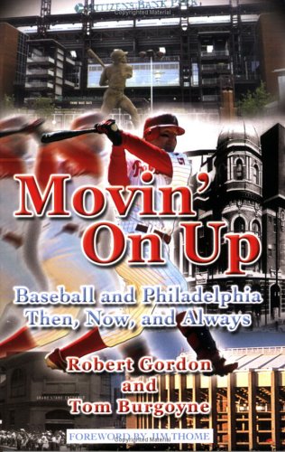 Beispielbild fr Movin' on Up: Baseball and Philadelphia Then, Now, and Always zum Verkauf von ThriftBooks-Dallas