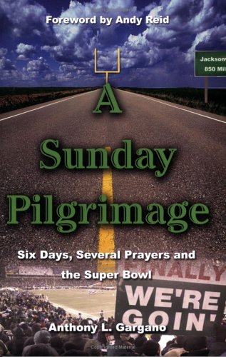9780975441947: A Sunday Pilgrimage: Six Days, Several Prayers and the Super Bowl