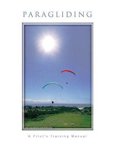 Stock image for Paragliding: A Pilots Training Manual for sale by Goodwill Books
