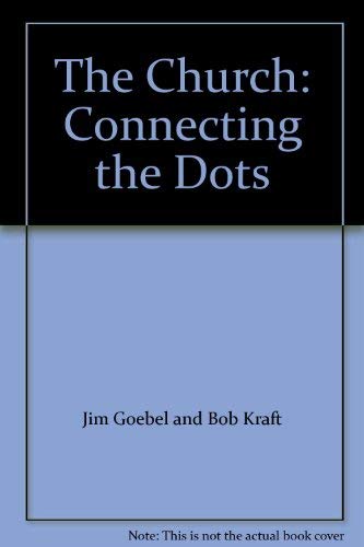 Stock image for The Church: Connecting the Dots for sale by Irish Booksellers