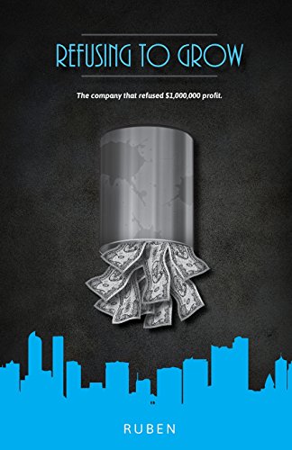 9780975459027: Refusing to Grow: The company that refused $1,000,000 profit, because they couldn’t ask a question: Volume 1