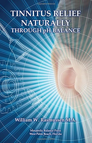 Imagen de archivo de Tinnitus Relief Naturally Through pH Balance a la venta por GF Books, Inc.