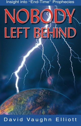 Stock image for Nobody Left Behind: Insight into "End-Time" Prophecies for sale by SecondSale