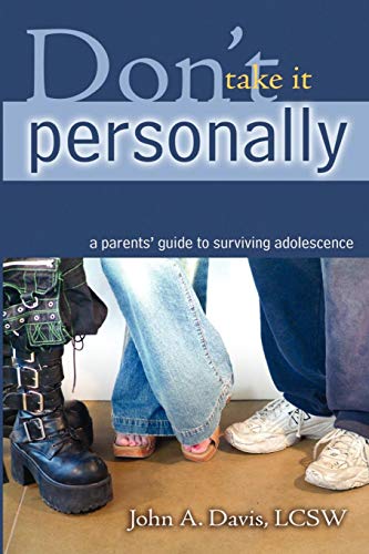 Imagen de archivo de Don't Take It Personally: A Parent's Guide to Surviving Adolescence a la venta por Better World Books