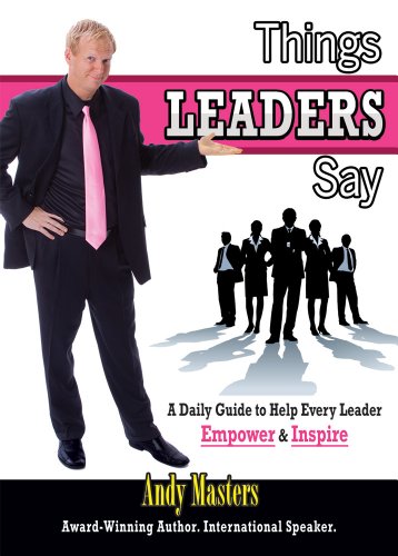 Beispielbild fr Things LEADERS Say: A Daily Guide to Help Every Leader Empower & Inspire zum Verkauf von BooksRun