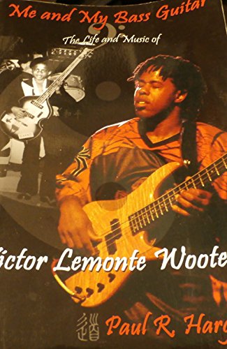 Stock image for Me and My Bass Guitar (The Life and Music of Victor Lemonte Wooten) [Paperback] Hargett, Paul R. for sale by Broad Street Books