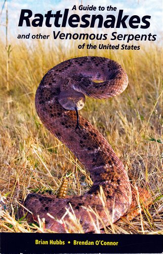 Stock image for A Guide to the Rattlesnakes and other Venomous Serpents of the US for sale by ThriftBooks-Dallas