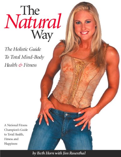 Beispielbild fr The Natural Way - The Holistic Guide to Total Mind-Body Health & Fitness zum Verkauf von Wonder Book