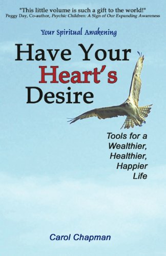 Stock image for Have Your Heart's Desire: Tools for a Wealthier, Healthier, Happier Life or Change Your Life with Inspirational Prayers, Forgive, Help Relationships, . Spirit Healing (Your Spiritual Awakening) for sale by Wonder Book