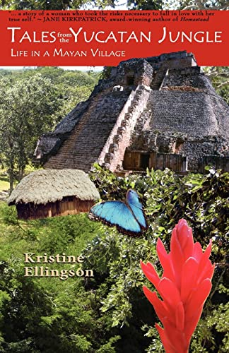 Stock image for Tales from the Yucatan Jungle: Life in a Mayan Village for sale by St Vincent de Paul of Lane County