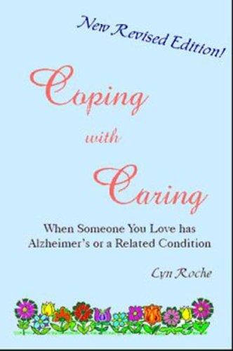 Beispielbild fr Coping with Caring: When Someone You Love has Alzheimer's or a Related Condition zum Verkauf von ThriftBooks-Atlanta