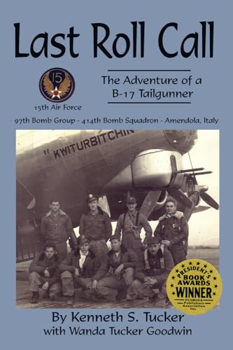 Stock image for Last Roll Call: The Adventure of a B-17 Tailgunner for sale by ThriftBooks-Atlanta