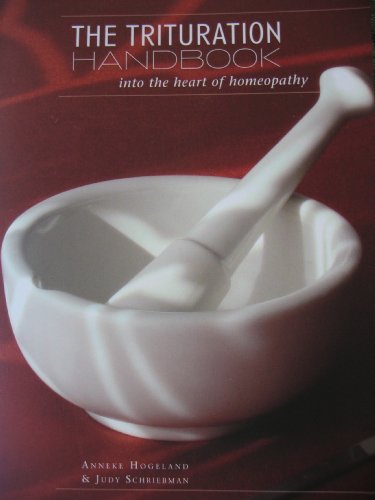 Stock image for The Trituration Handbook: Into the Heart of Homeopathy for sale by Revaluation Books