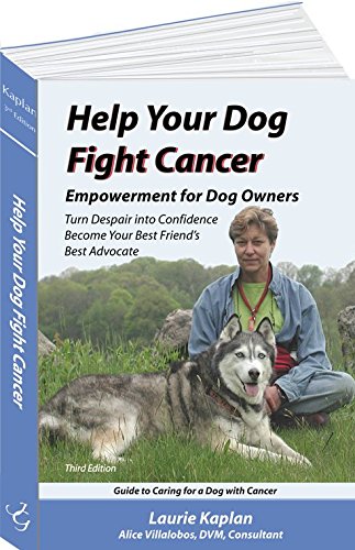 Stock image for Help Your Dog Fight Cancer: Empowerment for Dog Owners, Turn Despair into Confidence, Become Your Best Friends Best Advocate for sale by Goodwill of Colorado