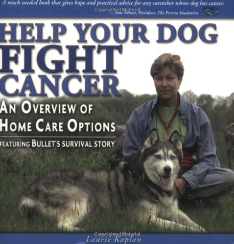 Stock image for Help Your Dog Fight Cancer: An Overview Of Home Care Options for sale by Wonder Book