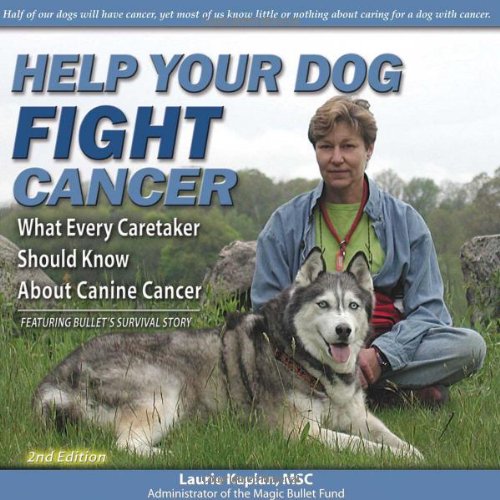 9780975479476: Help Your Dog Fight Cancer: What Every Caretaker Should Know About Canine Cancer, Featuring Bullet's Survival Story