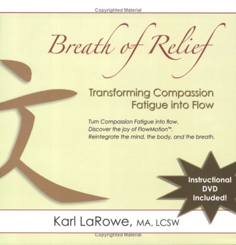 Stock image for Breath of Relief: Transforming Compassion Fatigue into Flow (with DVD) for sale by HPB-Emerald